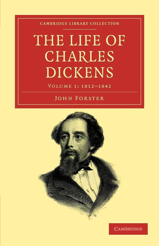 The Life of Charles Dickens: Volume 1: 1812-1842 - copertina