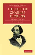 The Life of Charles Dickens: Volume 3: 1852-1870