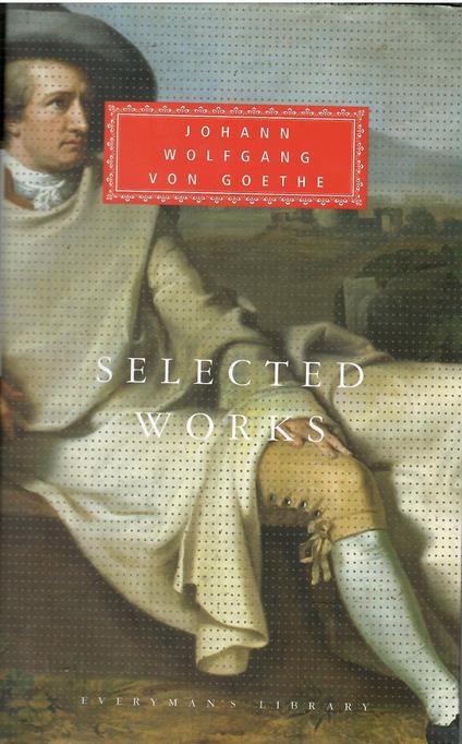 Selected Works of Johann Wolfgang von Goethe: Introduction by Nicholas Boyle - copertina