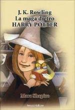 Jk Rowling. La Maga Dietro Harry Potter 2000