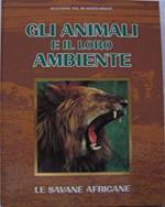 Gli animali e il loro ambiente. Le savane africane