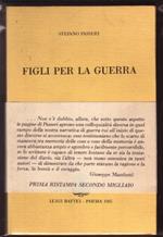 L- Figli Per La Guerra - Stefano Passeri - Battei -- 1A Ed. - 1985 - B - Zcs247