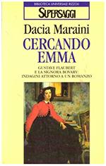 Cercando Emma Gustave Flaubert E La Signora Bovary: Indagini Attorno A Un Romanzo Rizzoli 1993