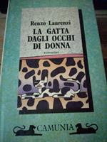 Laurenzi R. - LA GATTA DAGLI OCCHI DI DONNA. ROMANZO