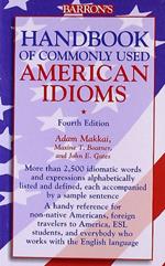 Handbook of Commonly Used American Idioms