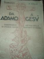 Da Adamo A Gesù Compendio Di Storia Sacra Ad Uso Della Gioventù Studiosa-D.Grandi A.Galli