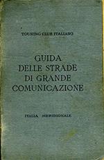 Guida Itineraria Delle Strade Di Grande Comunicazione. Italia meridionale