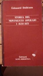 Dolléans E. - STORIA DEL MOVIMENTO OPERAIO. (1830-1936)