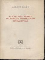 La Soluzione kantiana del problema epistemologico fondamentale