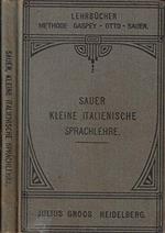 Kleine italienische sprachlehre. Fà¼r den gebrauch in schulen und zum selbstunterricht