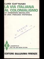 La via italiana al colonialismo - Le ambizioni sbagliate di una pseudo-potenza