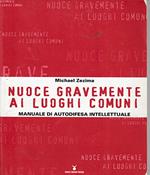 Michael Zezima - Nuoce Gravemente Ai Luoghi Comuni Autodifesa Intellettuale