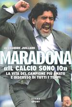 Maradona. Il Calcio Sono Io. Alexandre Juillard Ed. Ultra B01