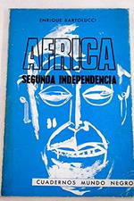 àFRICA. SEGUNDA INDEPENDENCIA [Tapa blanda] by BARTOLUCCI, Enrique