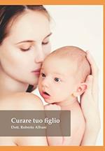 Curare tuo figlio