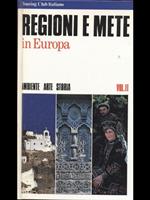 Touring Club Italiano - REGIONI E METE IN EUROPA, Ambiente - Arte - Storia. Volume Primo