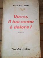 Uomo Il Tuo Nome È Dolore. Gastaldi