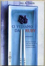 Ci Vediamo Da Ruby Di Jill A. Davis Ed. Salani