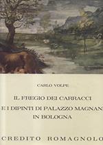 Il fregio dei Carracci e i dipinti di Palazzo Magnani in Bologna
