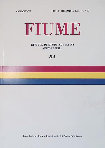 Fiume. Rivista di studi adriatici. Nuova serie. Anno XXXVI luglio-dicembre 2016. N. 7-12 - copertina