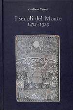 I secoli del Monte. 1472-1929