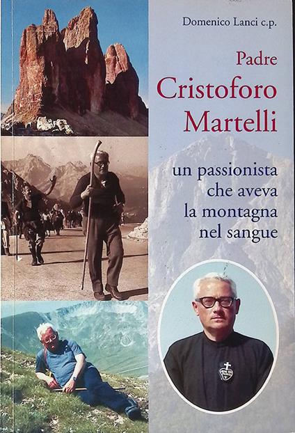 Padre Cristoforo Martelli, un passionista che aveva la montagna nel sangue - copertina