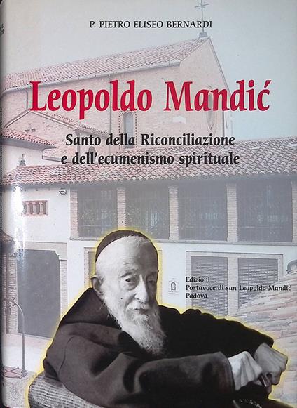 Leopoldo Mandic. Santo della Riconciliazione e dell'ecumenismo spirituale - copertina