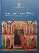 Presenze Artistiche in Umbria. I grandi Maestri attivi tra il '300 e il '500