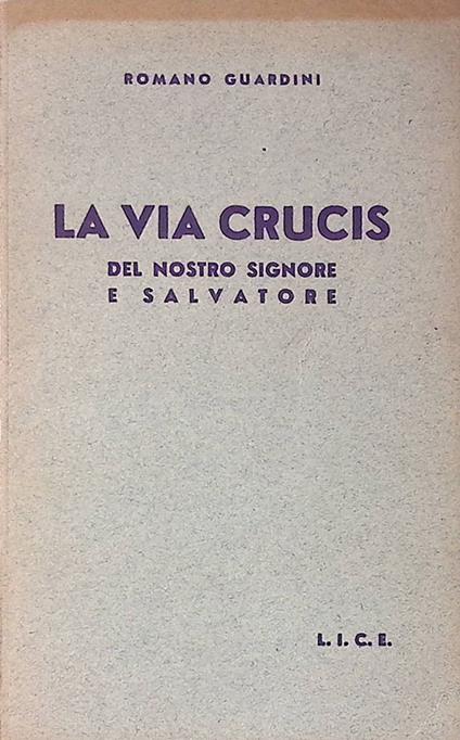 La via Crucis del nostro Signore e salvatore - Romano Guardini - copertina