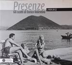 Presenze. Gli scatti di Enrico Valentini 1959-2012