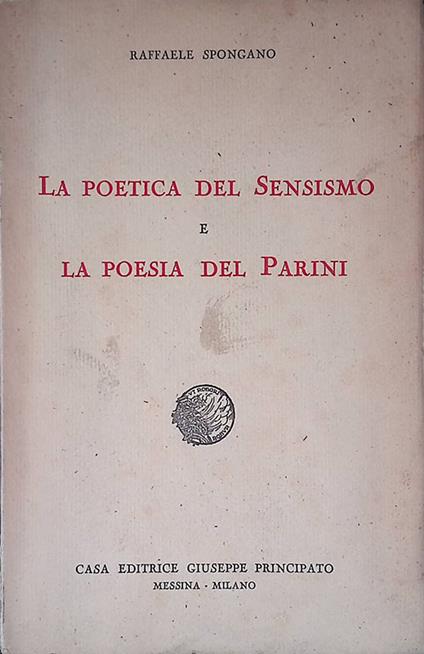 La poetica del Sensismo e la poesia del Parini - Raffaele Spongano - copertina