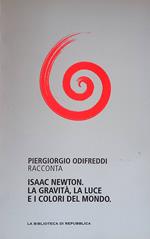 Piergiorgio Odifreddi racconta Isaac Newton. La gravità, la luce e i colori del mondo