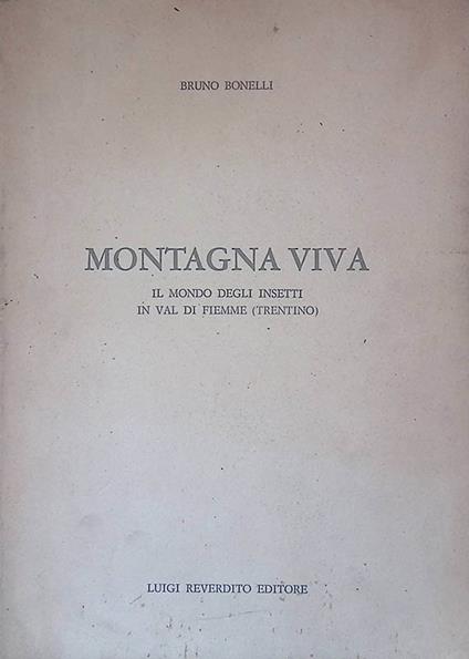 Montagna Viva. Il mondo degli insetti in Val di Fiemme, Trentino - Bruno Bonelli - copertina