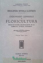 Enciclopedia Orticola Illustrata. Dizionario Generale di Floricultura - Regole di cultura, moltiplicazione, usi, ecc. fabbricati, attrezzi, istrumenti - Volume Terzo Ma-Ro