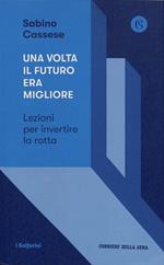 Una volta il futuro era migliore. Lezioni per invertire la rotta