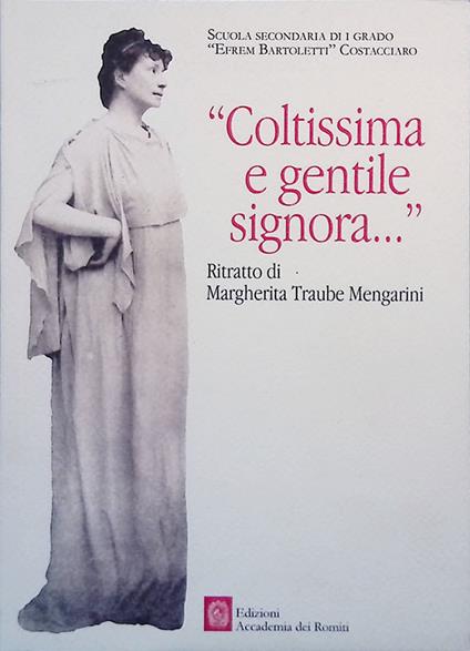 Coltissima e gentile signora... Ritratto di Margherita Traube Mengarini - copertina