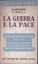 La guerra e la pace. Vol.I. La civiltà liberale e il prefascismo