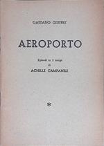 Aeroporto. Episodi in 2 tempi di Achille Campanile