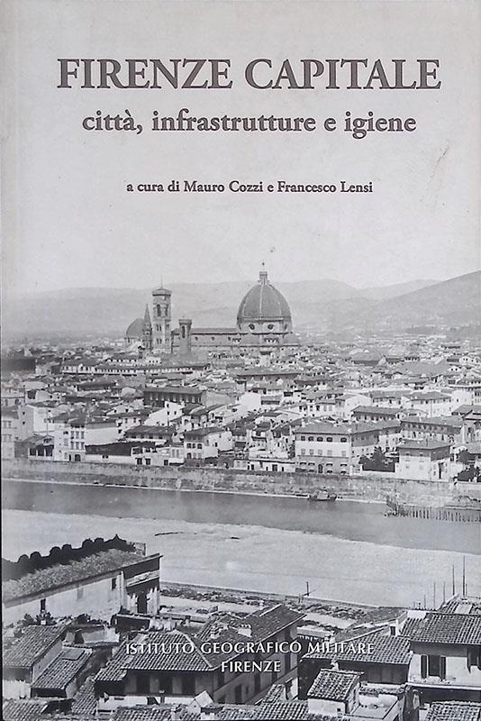 Firenze capitale - città, infrastrutture e igiene. Atti della giornata di studio 13 marzo 2014 - copertina