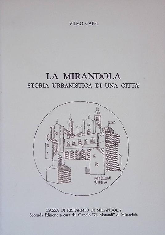 La Mirandola. Storia urbanistica di una città - Vilmo Cappi - copertina