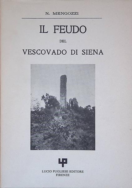 Il Feudo del Vescovado di Siena - N. Mengozzi - copertina