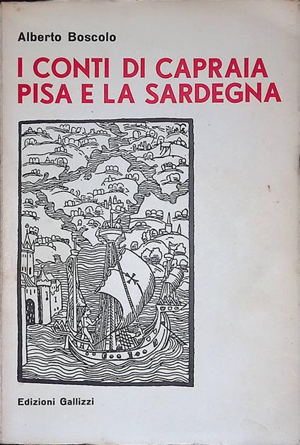 I Conti di Capraia. Pisa e la Sardegna - Alberto Boscolo - copertina