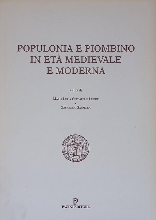 Populonia e Piombino in età medievale e moderna Convegno di studi, Populonia, 28-29 maggio 1993 - copertina