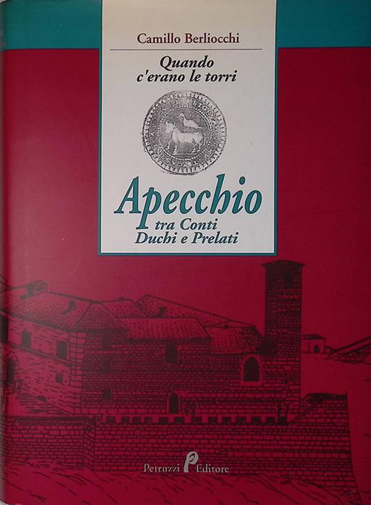 Quando c'erano le torri. Apecchio tra Conti, Duchi e Prelati - copertina