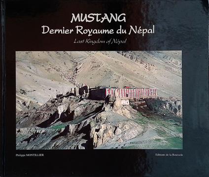 Mustang. Dernier Royaume du Népal - Last Kingdom of Népal - copertina