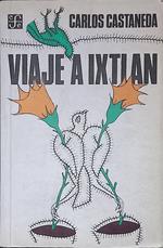 Viaje a ixtian. Las lecciones de Don Juan