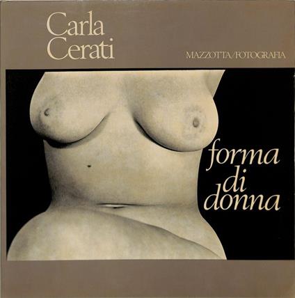 Carla Cerati. Forma di donna. 34 fotografie - copertina