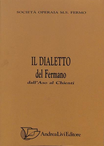 Il dialetto del Fermano dall'Aso al Chienti. Rassegna dei poeti dialettali 1989 - copertina