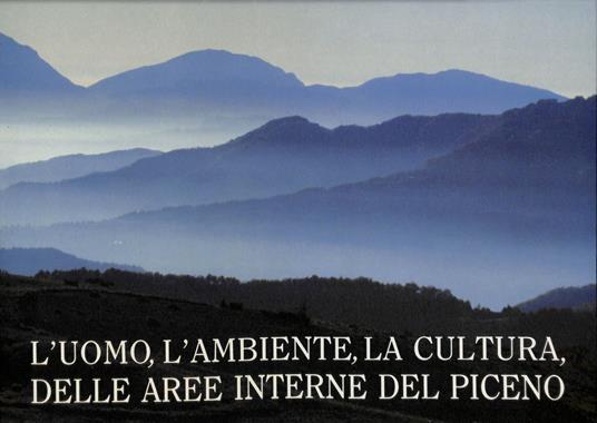 L' uomo, l'ambiente, la cultura delle aree interne del piceno - copertina