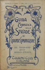 Guida Turistica delle Strade di Grande Comunicazione. 222 Foggia - Bari - Lecce - Brindisi - Otranto